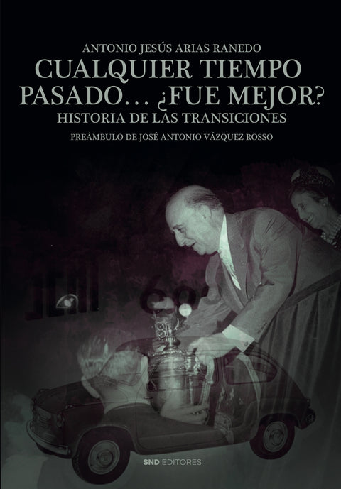  CUALQUIER TIEMPO PASADO ¿FUE MEJOR? 