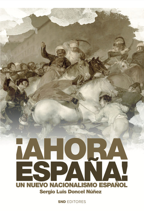  ¡Ahora España! Un nuevo nacionalismo español 