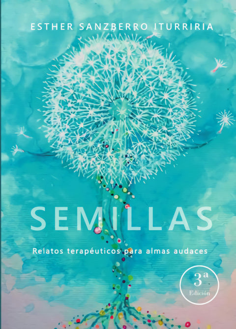  Semillas. Relatos terapéuticos para almas audaces (3ª Edición) 