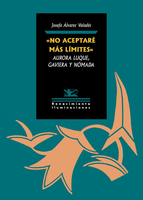  No aceptaré más límites. Aurora Luque, gaviera y nómada 