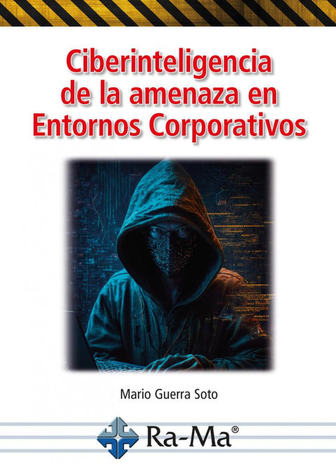  Ciberinteligencia de la amenaza en Entornos Corporativos 