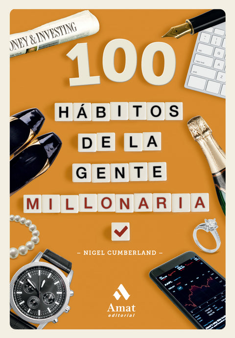 100 HÁBITOS DE LA GENTE MILLONARIA 