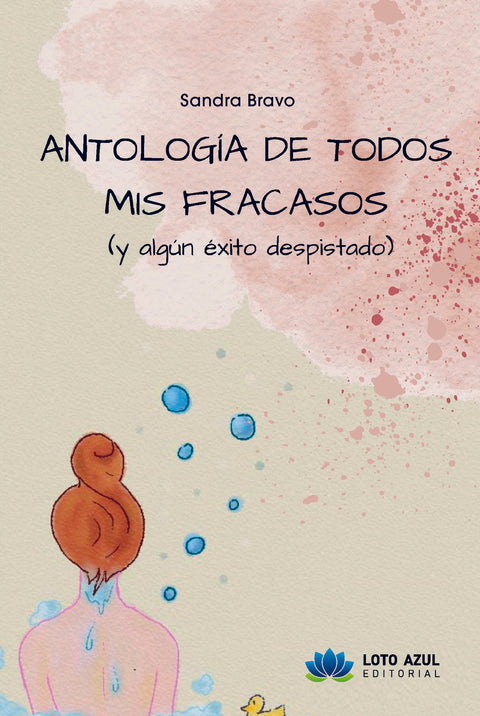  Antología de todos mis fracasos (y algún éxito despistado) 