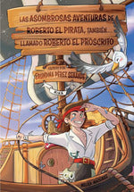  LAS ASOMBROSAS AVENTURAS DE ROBERTO EL PIRATA TAMBIEN LLAMADO ROBERTO 
