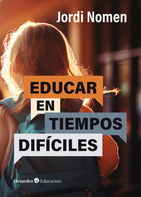  Educar en tiempos difíciles 