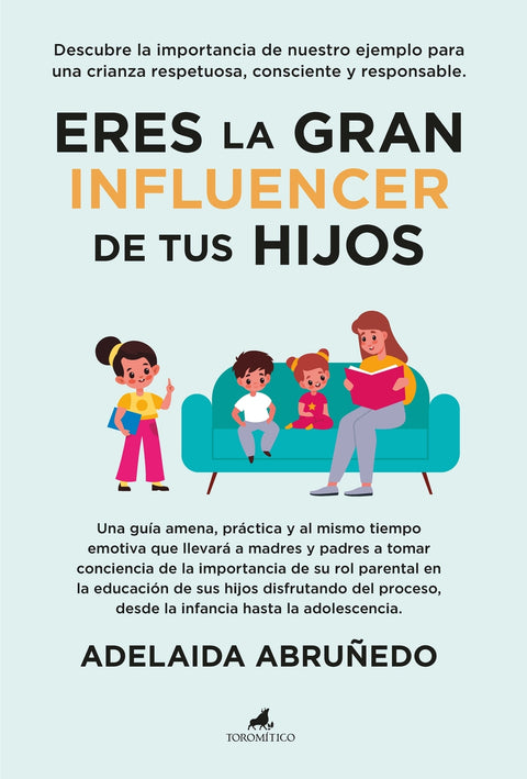  Eres la gran influencer de tus hijos 