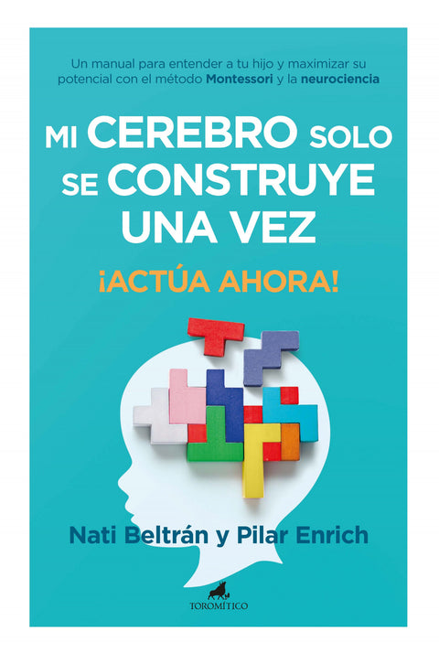  MI CEREBRO SOLO SE CONSTRUYE UNA VEZ 