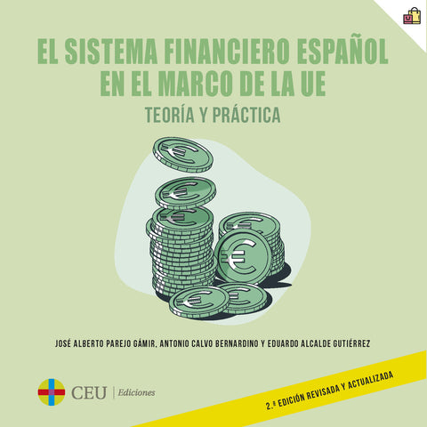  El sistema financiero español en el marco de la UE. Teoría y práctica. 2ª edición revisada y actualizada 