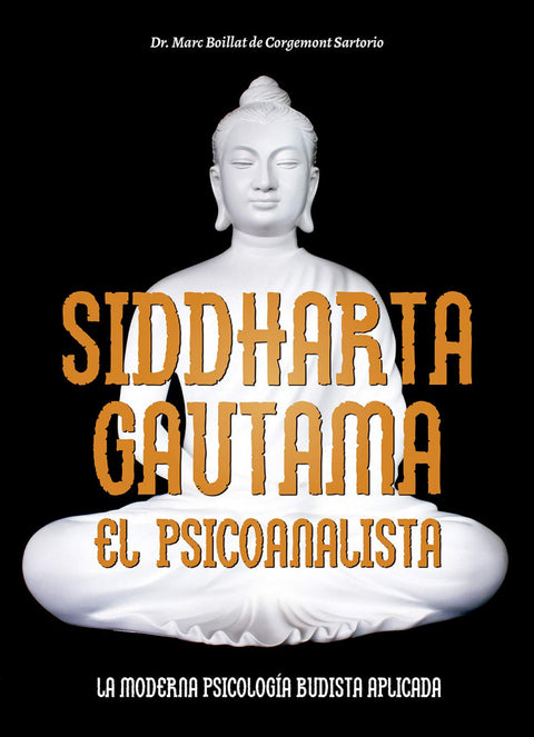 SIDDHARTA GAUTAMA. EL PSICOANALISTA 