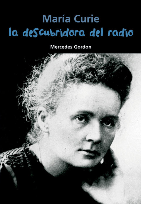  La descubridora del radio (María Curie) 