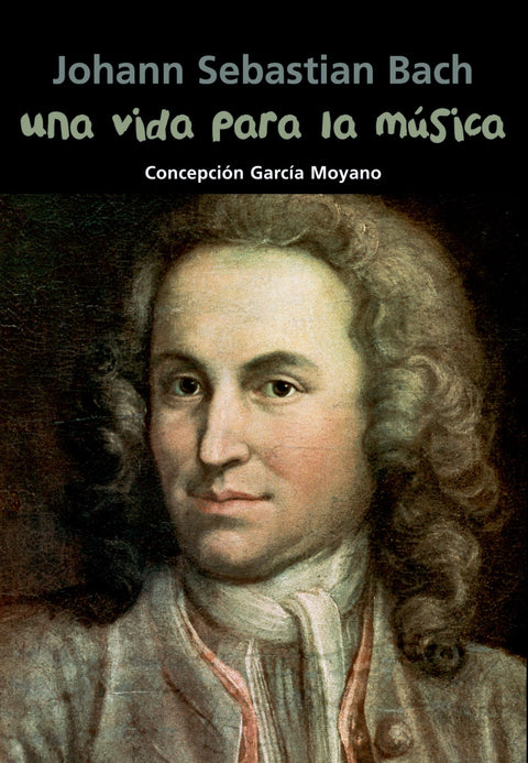  Una vida para la música (Johann Sebastian Bach) 