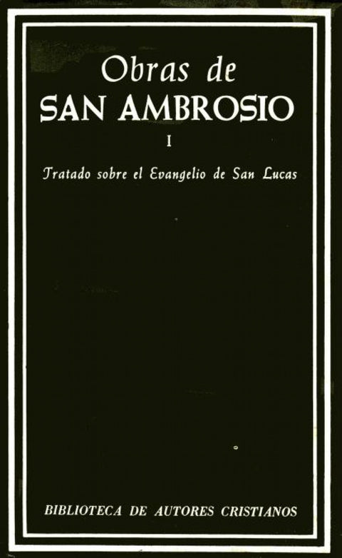  Obras de San Ambrosio.Tratado sobre el Evangelio de San Lucas 
