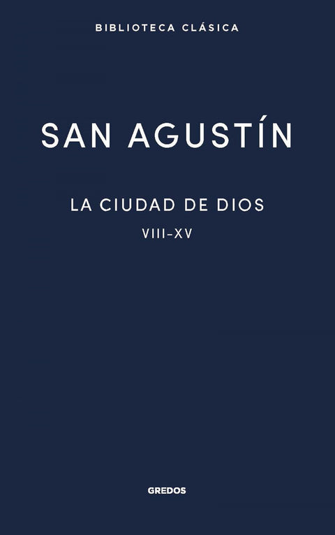  La ciudad de Dios II. Libros VIII - XV 