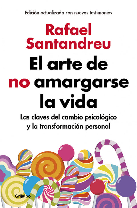  EL ARTE DE NO AMARGARSE LA VIDA (ED. AMPLIADA Y ACTUALIZADA) 