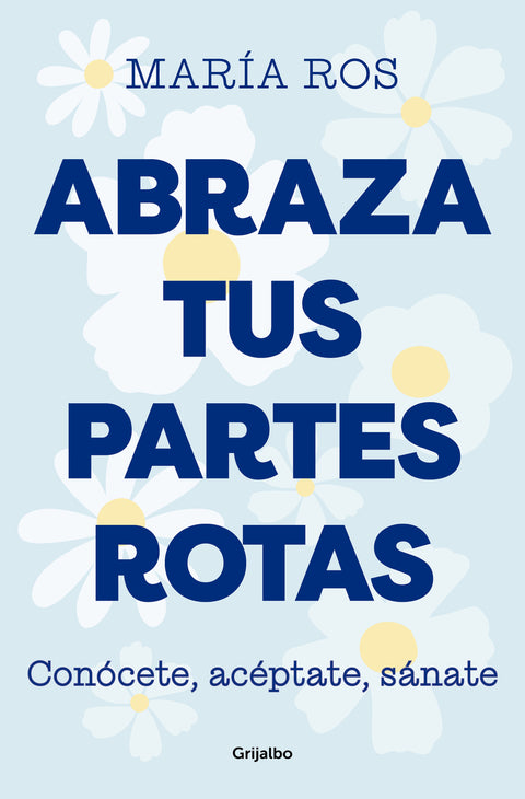  Abraza tus partes rotas 