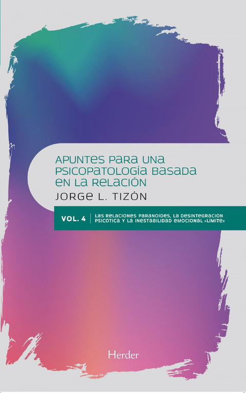  las relaciones paranoides, la desintegración psicótica y la inestabilidad emocio 