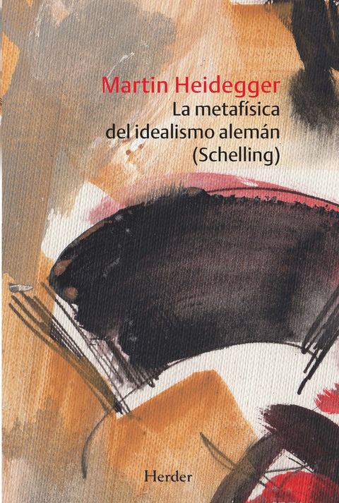  METAFÍSICA DEL IDEALISMO ALEMÁN (SCHELLING), LA 