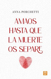  AMAOS HASTA QUE LA MUERTE OS SEPARE 