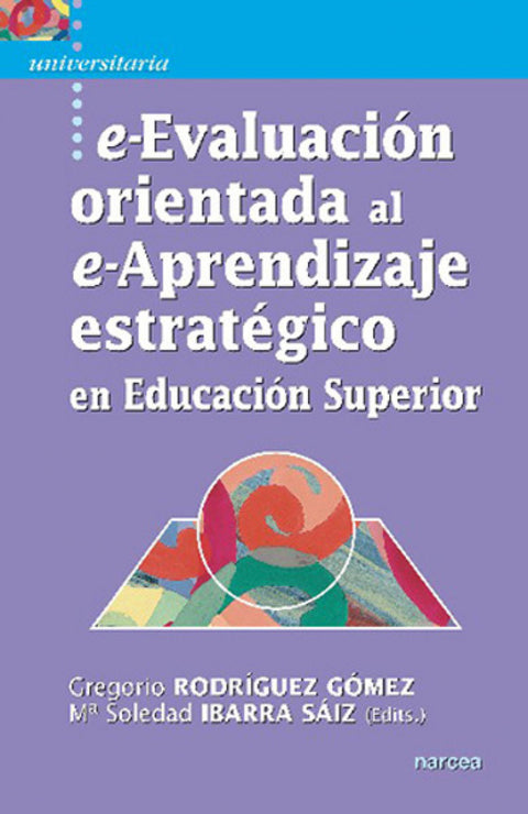  E-EVALUACIÓN ORIENTADA AL E-APRENDIZAJE ESTRATéGICO EN EDUCACIÓN SUPERIOR 