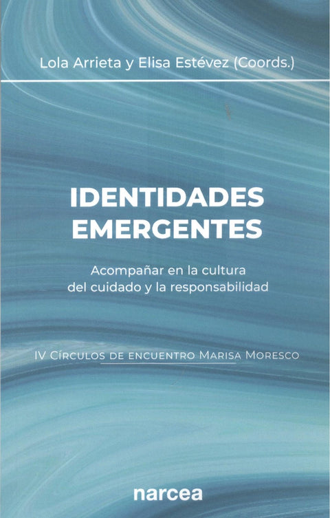  Identidades emergentes:acompañar en la cultura del cuidado 