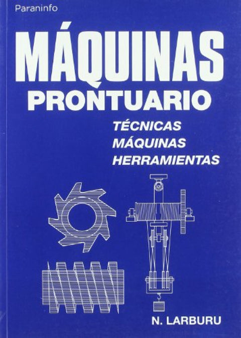  Maquinas prontuario:tecnicas,maquinas y herramientas 