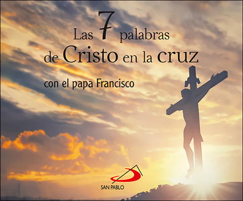  Las 7 palabras de Cristo en la cruz 