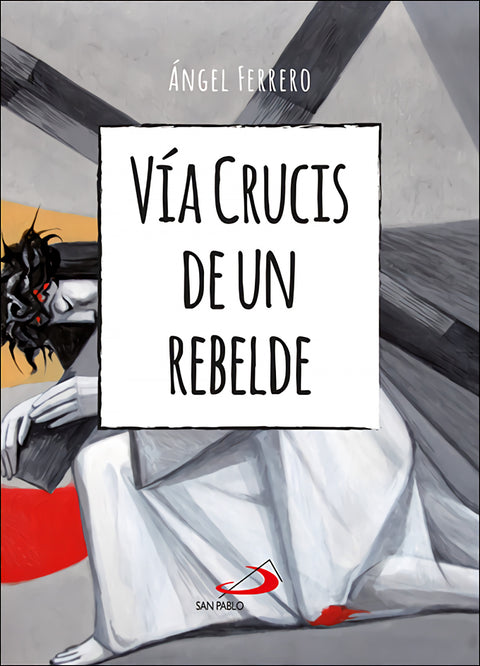  Vía Crucis de un rebelde 