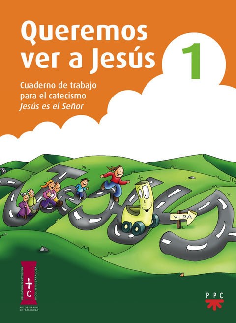  Queremos ver a Jesús 1. Cuaderno de trabajo para el catecismo Jesús es el Señor 