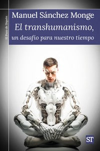  TRANSHUMANISMO, UN DESAFÍO PARA NUESTRO TIEMPO, EL 
