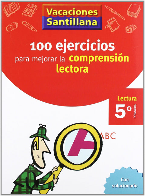  VACACIONES 100 EJERCICIOS PARA MEJORAR LA COMPRESION LECTORA 5º PRIMARIA SANTILLANA 