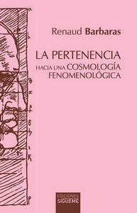  LA PERTENENCIA. HACIA UNA COSMOLOGÍA FENOMENOLÓGICA 