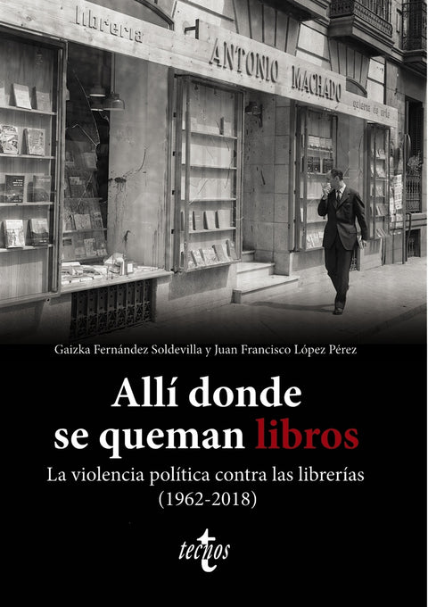  Allí donde se queman libros. La violencia política contra las librerías (1962-2018) 