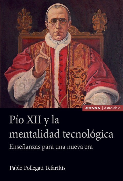  PÍO XII Y LA MENTALIDAD TECNOLÓGICA 