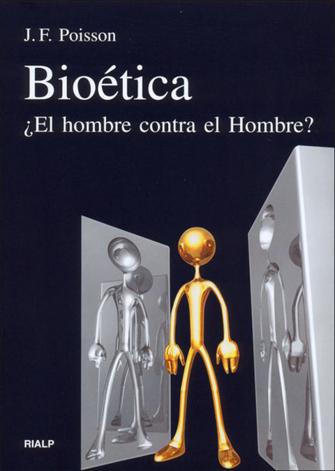  Bioética. ¿El hombre contra el Hombre? 