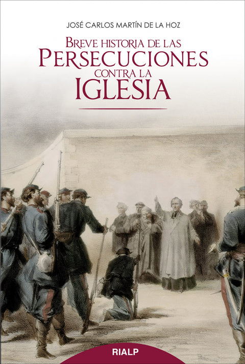  Breve historia de las persecuciones contra la Iglesia 