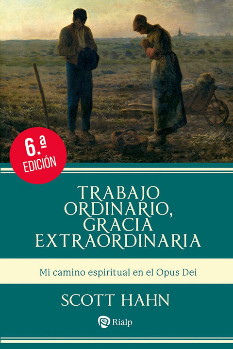  TRABAJO ORDINARIO, GRACIA EXTRAORDINARIA 