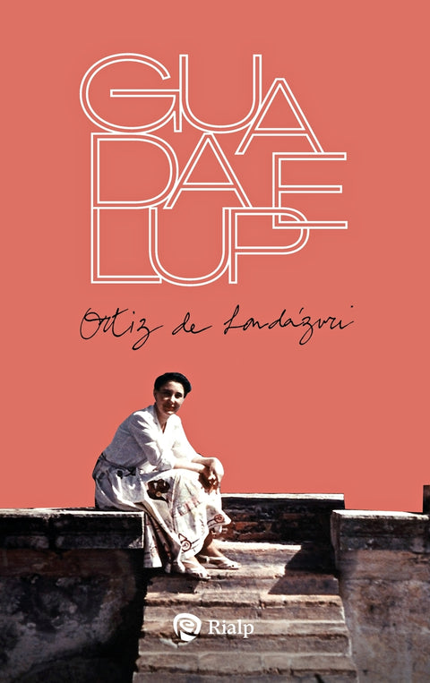  Biografía de Guadalupe Ortiz de Landázuri 