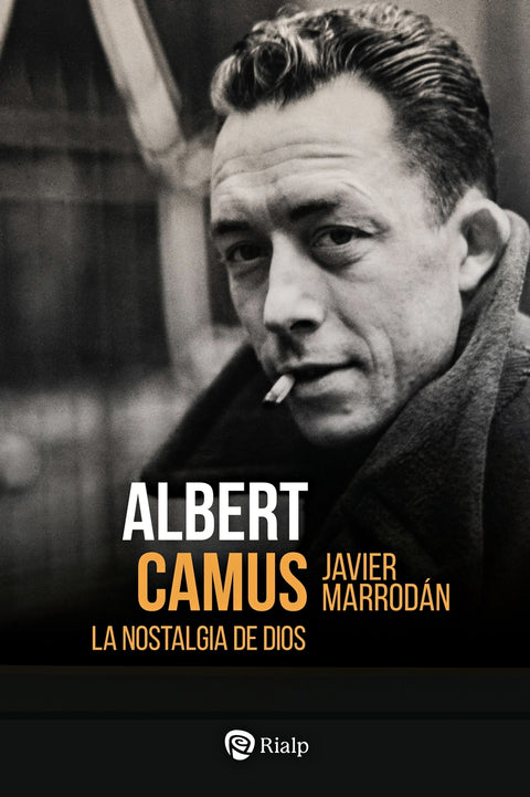  Albert Camus. La nostalgia de Dios 