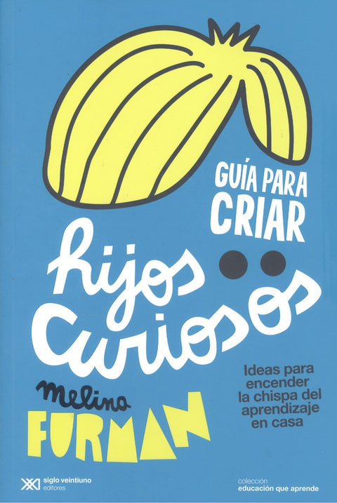  Guía para criar hijos curiosos 
