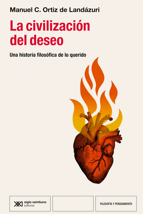  Civilización del deseo, La - Una historia filosófica de lo querido 