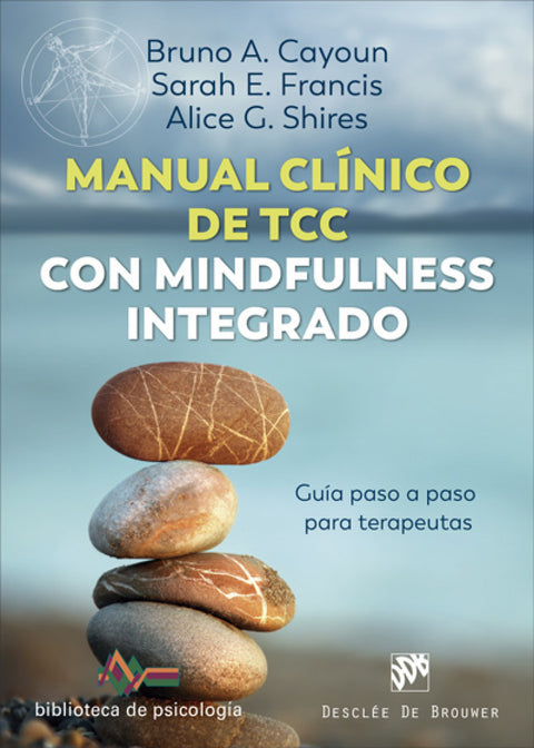  Manual clínico de Terapia Cognitivo Conductual con mindfulness integrado. Guía paso a paso para terapeutas 