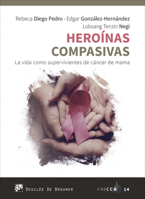  Heroínas compasivas. La vida como supervivientes de cáncer de mama 