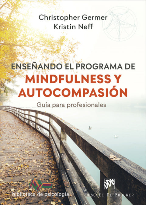  Enseñando el programa de mindfulness y autocompasión. Guía para profesionales 