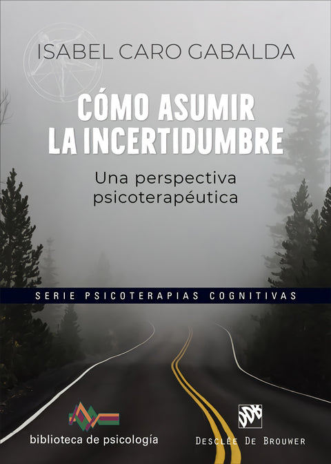  Cómo asumir la incertidumbre. Una perspectiva psicoterapéutica 