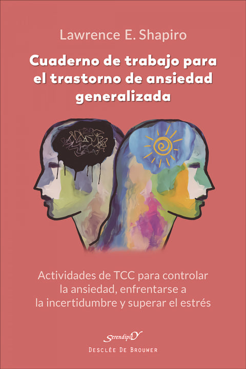  Cuaderno de trabajo para el trastorno de ansiedad generalizada. Actividades de TCC para controlar la ansiedad, enfrentarse a la incertidumbre y superar el estré 