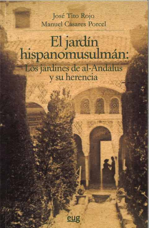  JARDÍN HISPANOMUSULMÁN LOS JARDINES DE AL-ANDALUZ Y SU HERENCIA 