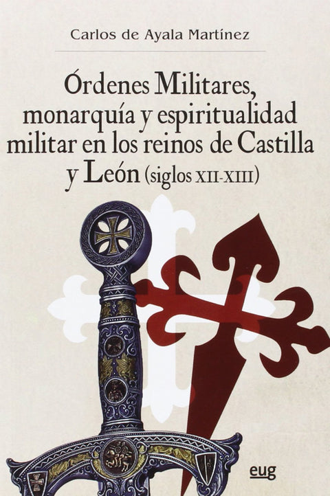  Ordenes Militares, monarquía y espiritualidad militar en los rein 