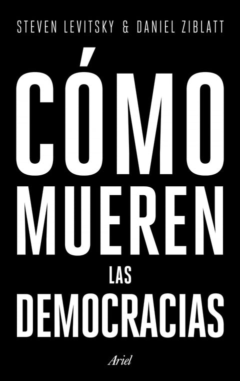  CÓMO MUEREN LAS DEMOCRACIAS 