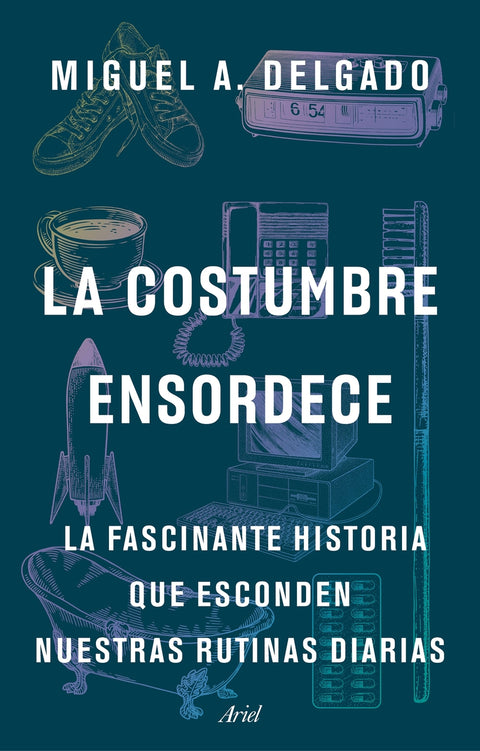 La costumbre ensordece 