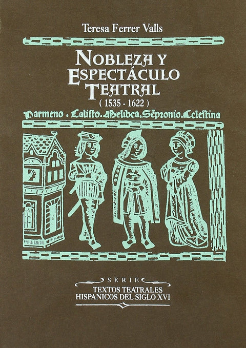  Nobleza y espectáculo teatral (1535-1622) 